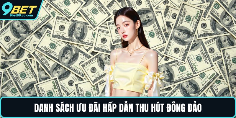 Danh sách ưu đãi hấp dẫn thu hút đông đảo