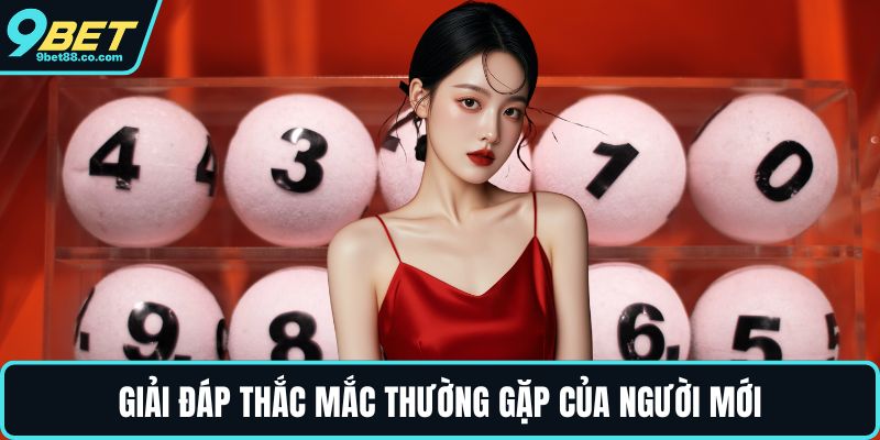 Giải đáp thắc mắc thường gặp của người mới